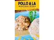 Pollo mostaza Dijon, gran intensidad sabores salsa cremosa