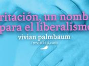 Irritación, nombre para liberalismo