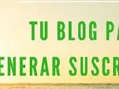 ¿Cómo Lograr Suscriptores Conversiones Página Blog?