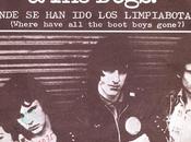 Slaughter dogs -¿Donde Limpiabotas? Where have boot boys gone 1977