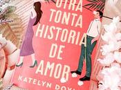 Reseña Otra tonta historia amor, Katelyn Doyle