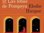 lobas Pompeya. Elodie Harper