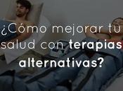 ¿Cómo mejorar salud terapias alternativas?