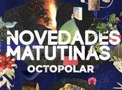 Novedades Matutinas Octopolar (2017)