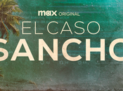 docuserie Caso Sancho estś disponible