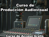 Curso Producción Audiovisual 100% Virtual Acceso Gratis