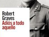 Robert Graves. Adiós todo aquello