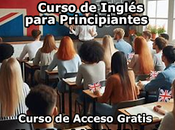 Curso Inglés para Principiantes Modalidad 100% Virtual Acceso Gratis