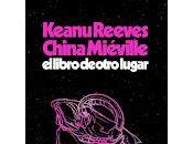 libro otro lugar, China Miéville Keanu Reeves