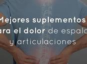 Mejores suplementos para dolor espalda articulaciones