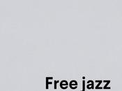 LIBRO MÚSICA PARA LEER: Free Jazz. música negra mundo