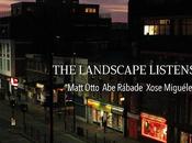 MATT OTTO, RÁBADE XOSÉ MIGUÉLEZ: Matt Otto, Rábade Xosé Miguélez, Landscape Listens