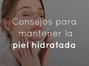 Consejos para mantener piel hidratada