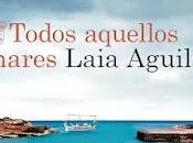 “TODOS AQUELLOS MARES” Laia Aguilar