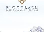 Bloodbark -«Sacred Sound Solitude»
