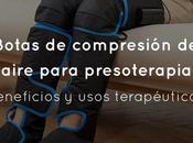 Botas compresión aire para presoterapia: beneficios usos terapéuticos