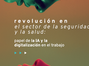 Revolución Digital Seguridad Salud Laboral: como Protagonista Cambio
