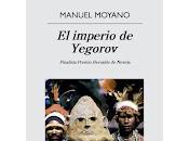 imperio Yegorov, Manuel Moyano