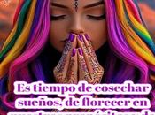 tiempo cosechar sueños, florecer nuestros propósitos recordarnos fuerza increíble llevamos dentro.