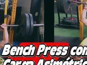 Bench Press carga Asimétrica ¿Por incluirlo rutina?