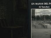 Cuando pasado aprieta fuerte Reseña manos A.J. Sánchez