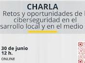 Charla gratuita "Retos oportunidades ciberseguridad desarrollo local medio rural"