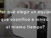 ¿Por elegir equipo ozonifica ioniza mismo tiempo?