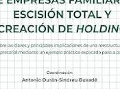 reestructuración Empresas Familiares: Escisión total creación holding