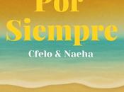 Cfelo Naeha presentan «Por Siempre»