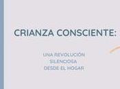 Crianza consciente: revolución silenciosa desde ho...