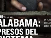 documental «Alabama: Presos sistema» llega octubre
