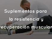 Suplementos para resistencia recuperación muscular