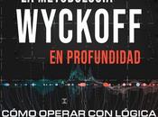 Cómo entender metodología Wyckoff perder cabeza