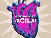 Anora Kito estrena Vacilas