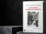 felicidad también cuántica’, nuevo poemario Lola Martínez Cerrada