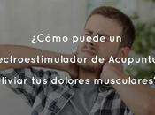¿Cómo puede Electroestimulador Acupuntura aliviar dolores musculares?