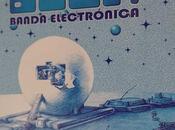 Bola banda electrónica (1979/2025, lunas producciones)