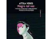 Negro vez, Attila Veres
