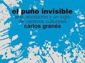 Destrucciones, utopías delirios libro imprescindible: puño invisible', Carlos Granés